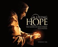 bokomslag A Living Hope: The Gospel of Jesus Christ Illustrated