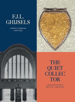 bokomslag F.J.L Ghijsels: Architect in Indonesia: 1910-1929: The Quiet Collector