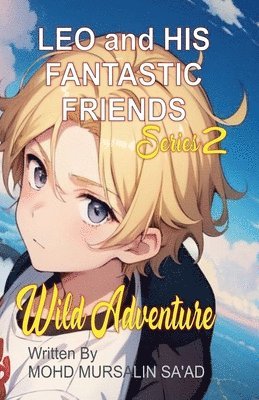 Leo and His Fantastic Friends, Wild Adventure 1