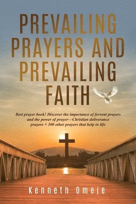 Kenneth Omeje - Prevailing Prayers and Prevailing Faith, Häftad