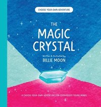 bokomslag The Magic Crystal: A choose-your-own-adventure for courageous young minds