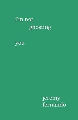 I'm not ghosting you 1