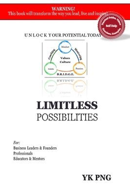 bokomslag Limitless Possibilities: Unlock Your Potential Today. For Business Leaders & Founders Professionals Educators & Mentors