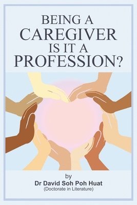 Being a Caregiver, is it a Profession? 1