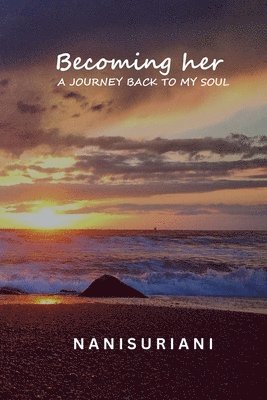 bokomslag Becoming her: A Journey Back to My Soul
