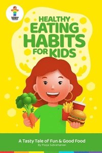 bokomslag Healthy Eating Habits for Kids: A Tasty Tale of Fun & Good Food