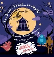 Neha Moghe Roy - Trick-Or-Treat... Or Math - A Spooky Monster Adventure with a Magical Math Twist!, Inbunden