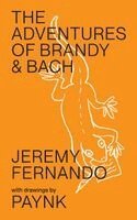 Jeremy Fernando - adventures of Brandy & Bach, Häftad