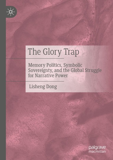 Lisheng Dong - Glory Trap, Inbunden
