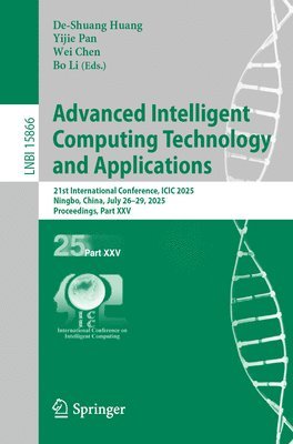 De-Shuang Huang, Yijie Pan, Wei Chen, Bo Li - Advanced Intelligent Computing Technology and Applications, Häftad