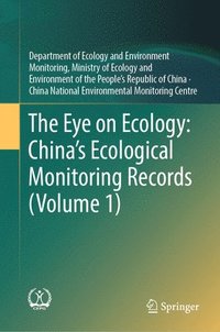 bokomslag The Eye on Ecology: China's Ecological Monitoring Records (Volume 1)