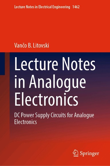 Vančo B. Litovski - Lecture Notes in Analogue Electronics, Inbunden