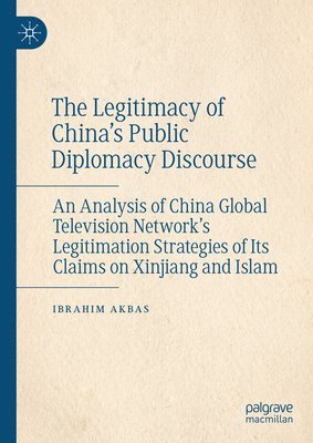 bokomslag Legitimacy of China's Public Diplomacy Discourse