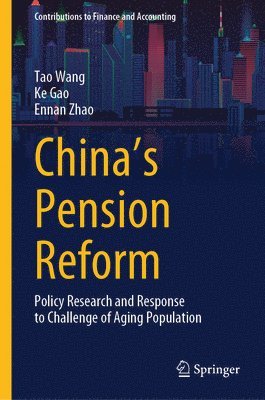 Tao Wang, Ke Gao, Ennan Zhao - China's Pension Reform, Inbunden