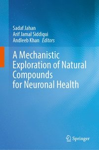 bokomslag A Mechanistic Exploration of Natural Compounds for Neuronal Health