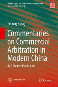 bokomslag Commentaries on Commercial Arbitration in Modern China: By a Chinese Practitioner
