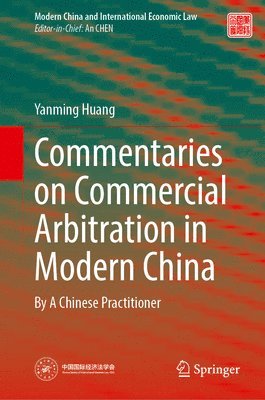bokomslag Commentaries on Commercial Arbitration in Modern China: By a Chinese Practitioner