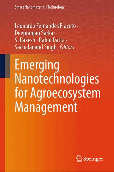 Leonardo Fernandes Fraceto, Deepranjan Sarkar, S. Rakesh, Rahul Datta, Sachidanand Singh - Emerging Nanotechnologies for Agroecosystem Management, Inbunden