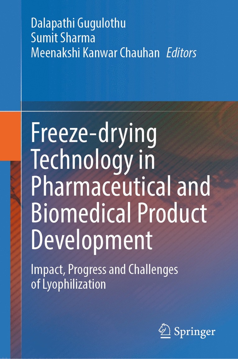 Dalapathi Gugulothu, Sumit Sharma, Meenakshi Kanwar Chauhan - Freeze-drying Technology in Pharmaceutical and Biomedical Product Development, Inbunden