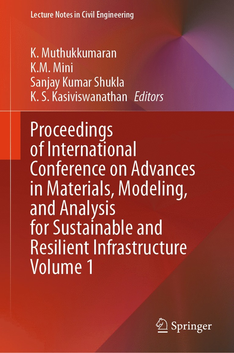 Proceedings of International Conference on Advances in Materials, Modeling, and Analysis for Sustainable and Resilient Infrastructure Volume 1