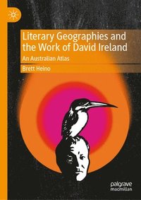 bokomslag Literary Geographies and the Work of David Ireland
