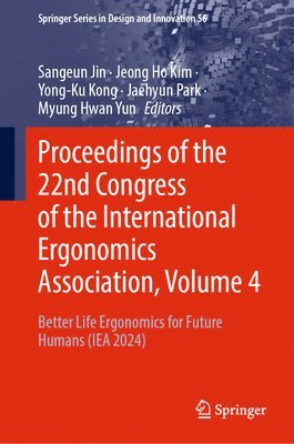 Sangeun Jin, Jeong Ho Kim, Yong-Ku Kong, Jaehyun Park, Myung Hwan Yun - Proceedings of the 22nd Congress of the International Ergonomics Association, Volume 4, Inbunden