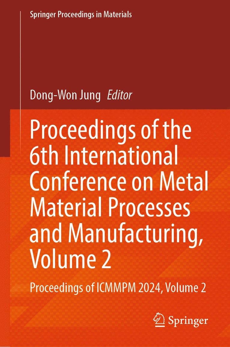 Proceedings of the 6th International Conference on Metal Material Processes and Manufacturing, Volume 2