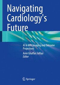 bokomslag Navigating Cardiology's Future: AI in MRI Imaging and Outcome Projections