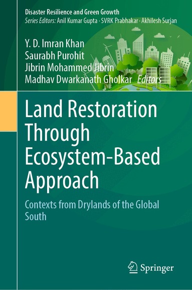 Y. D. Imran Khan, Saurabh Purohit, Jibrin Mohammed Jibrin, Madhav Dwarkanath Gholkar - Land Restoration Through Ecosystem-Based Approach, Inbunden