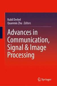 bokomslag Advances in Communication, Signal & Image Processing