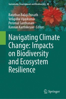 bokomslag Navigating Climate Change: Impacts on Biodiversity and Ecosystem Resilience