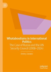 bokomslag Whataboutisms in International Politics: The Case of Russia and the Un Security Council (2008-2024)