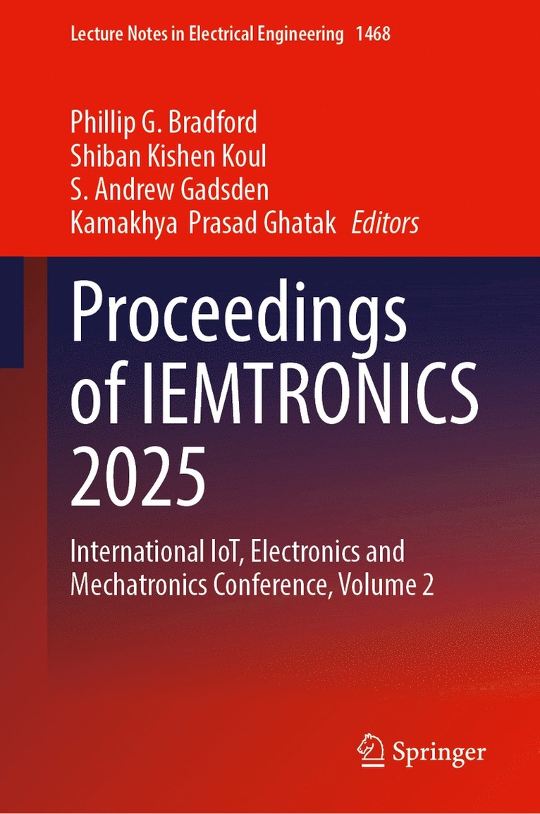 Phillip G. Bradford, Shiban Kishen Koul, S. Andrew Gadsden, Kamakhya  Prasad Ghatak, Phillip G Bradford, S Andrew Gadsden, Kamakhya Prasad Ghatak - Proceedings of IEMTRONICS 2025, Inbunden