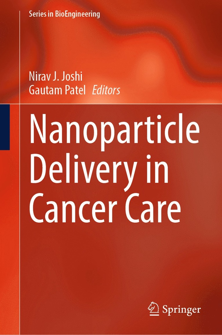 Nirav J. Joshi, Gautam Patel - Nanoparticle Delivery in Cancer Care, Inbunden