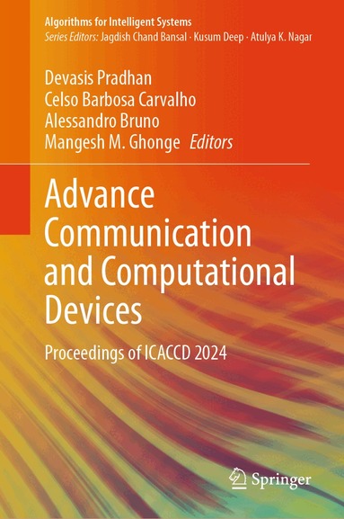 Devasis Pradhan, Celso Barbosa Carvalho, Alessandro Bruno, Mangesh M. Ghonge - Advance Communication and Computational Devices, Inbunden