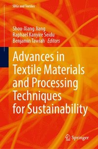bokomslag Advances in Textile Materials and Processing Techniques for Sustainability