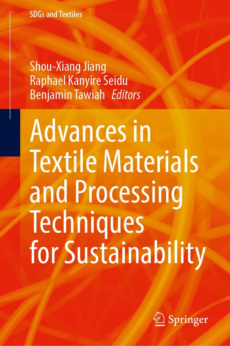 Shou-Xiang Jiang, Raphael Kanyire Seidu, Benjamin Tawiah - Advances in Textile Materials and Processing Techniques for Sustainability, Inbunden