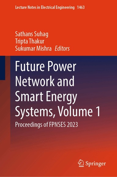 Sathans Suhag, Tripta Thakur, Sukumar Mishra - Future Power Network and Smart Energy Systems, Volume 1, Inbunden