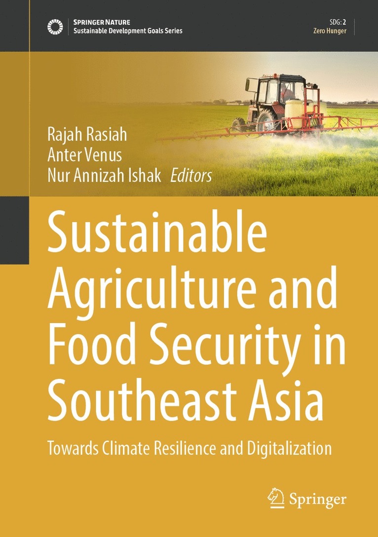 Rajah Rasiah, Anter Venus, Nur Annizah Ishak - Sustainable Agriculture and Food Security in Southeast Asia, Inbunden