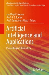 bokomslag Artificial Intelligence and Applications: Proceedings of Icaia 2025