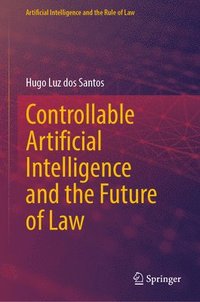 bokomslag Controllable Artificial Intelligence and the Future of Law