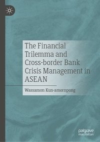 bokomslag Financial Trilemma and Cross-border Bank Crisis Management in ASEAN