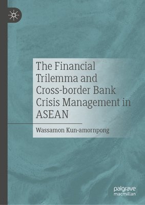 bokomslag Financial Trilemma and Cross-border Bank Crisis Management in ASEAN