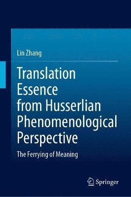 bokomslag Translation Essence from Husserlian Phenomenological Perspective