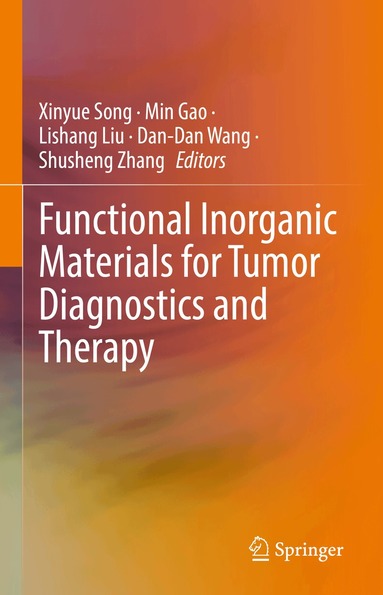 Xinyue Song, Min Gao, Lishang Liu, Dan-Dan Wang, Shusheng Zhang - Functional Inorganic Materials for Tumor Diagnostics and Therapy, Inbunden