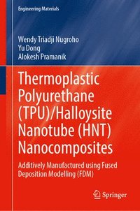 bokomslag Thermoplastic Polyurethane (TPU)/Halloysite Nanotube (HNT) Nanocomposites