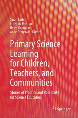 Primary Science Learning for Children, Teachers, and Communities