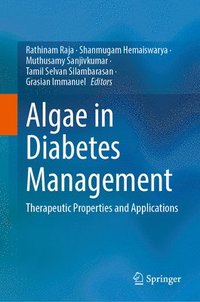bokomslag Algae in Diabetes Management: Therapeutic Properties and Applications