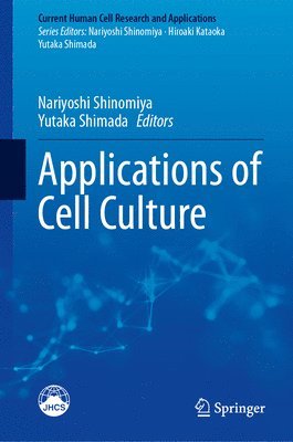 Nariyoshi Shinomiya, Yutaka Shimada - Applications of Cell Culture, Inbunden