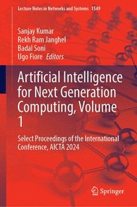 bokomslag Artificial Intelligence for Next Generation Computing, Volume 1: Select Proceedings of the International Conference, Aicta 2024